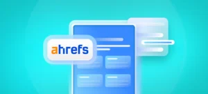 Ahrefs: Discover What it is, how it Works, and What its Features Are